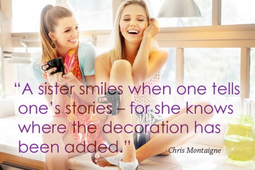 A Sister Smiles When One Tells Ones Stories Cute Sister Quotes