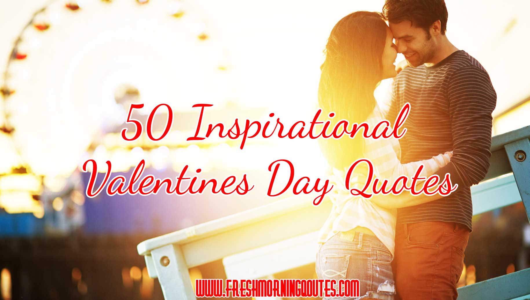 50 Inspirational Valentines Day Quotes - Freshmorningquotes