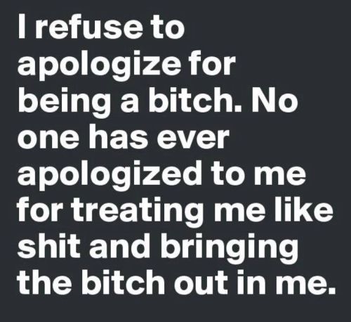 i refuse to apologize for being 