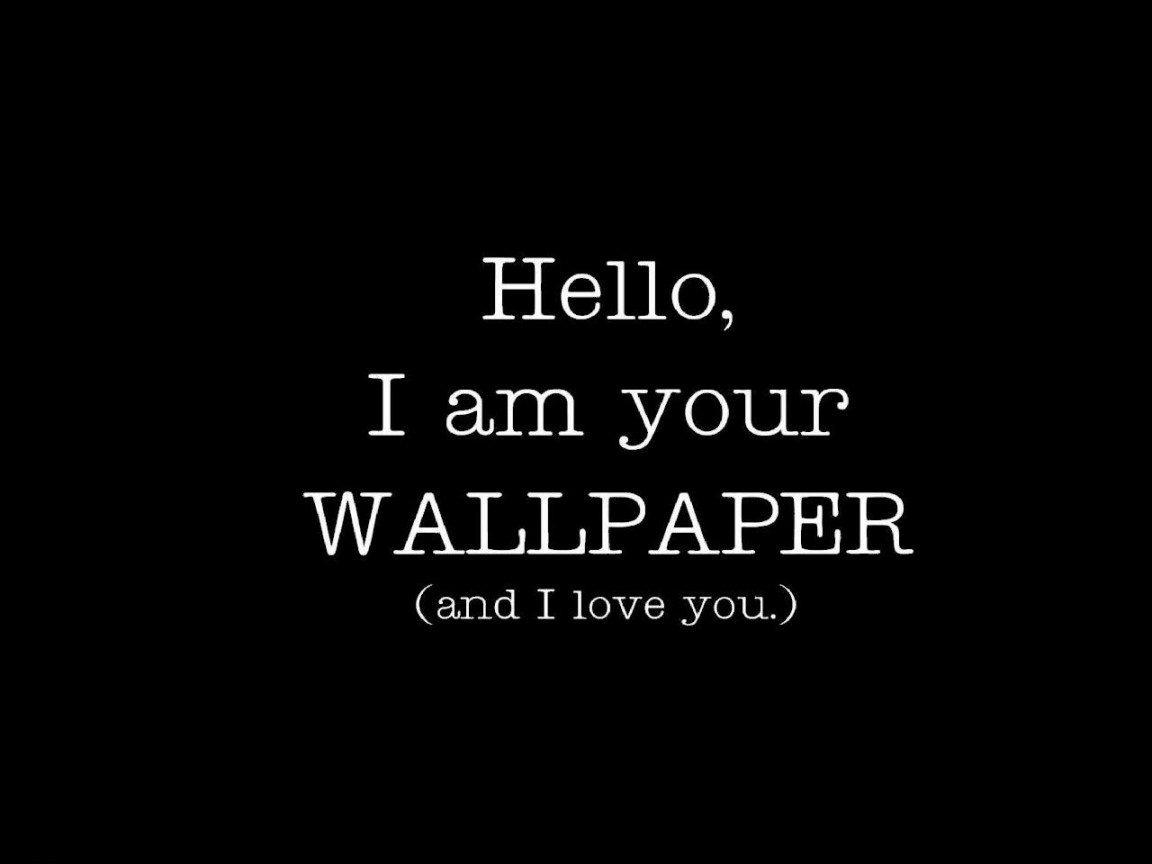 hello i am your wallpaper
