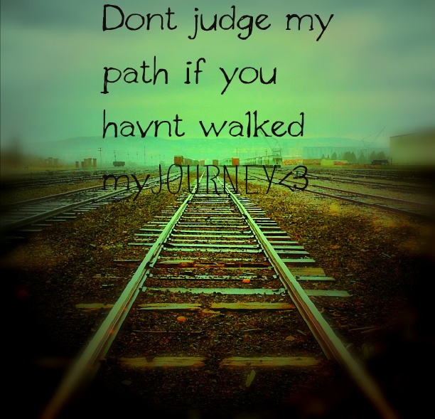 Dont judge my path Inspirational-Love-Quotes-Pictures-21