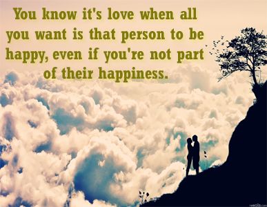 love is when you want that person to be happy