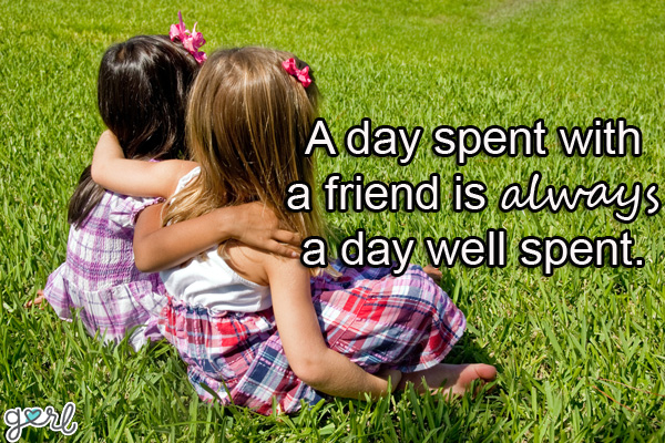 day-spend-with-friend-is-always-the-best-day Friendship Quotes For True Friends