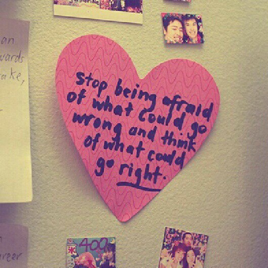 stop being afraid cute quote