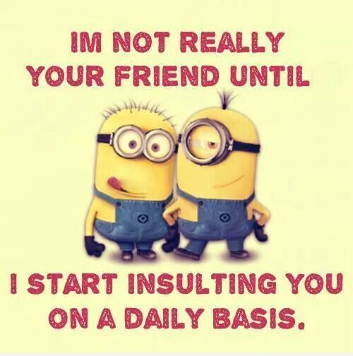 your friend funny minion quotes