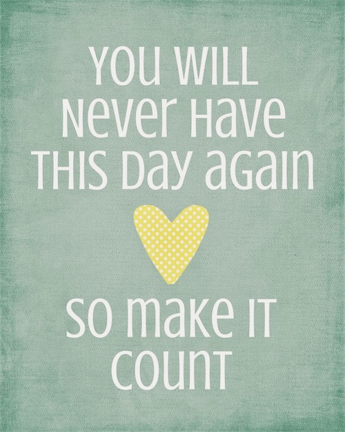 make this day count
