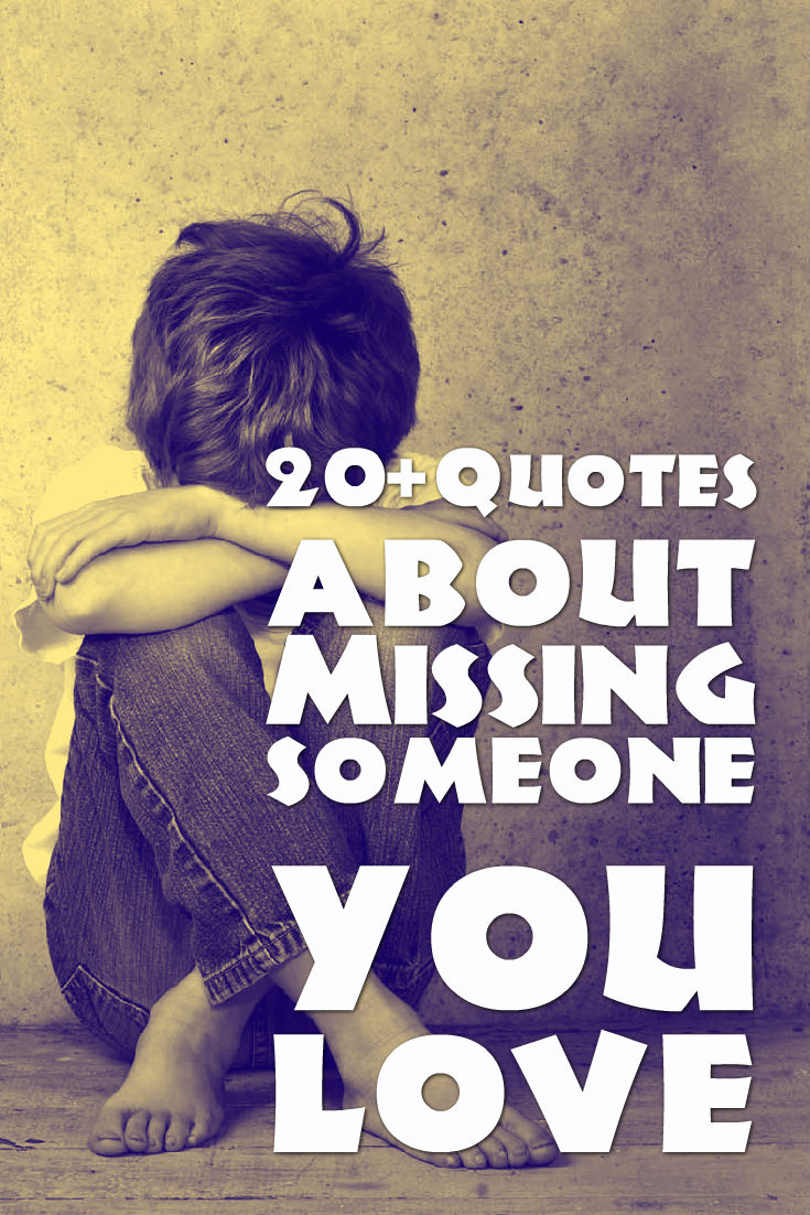 20 Quotes about Missing Someone you Love.