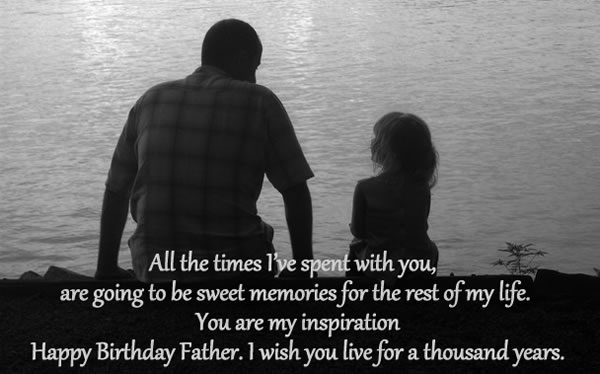 You are my inspiration Happy birthday father