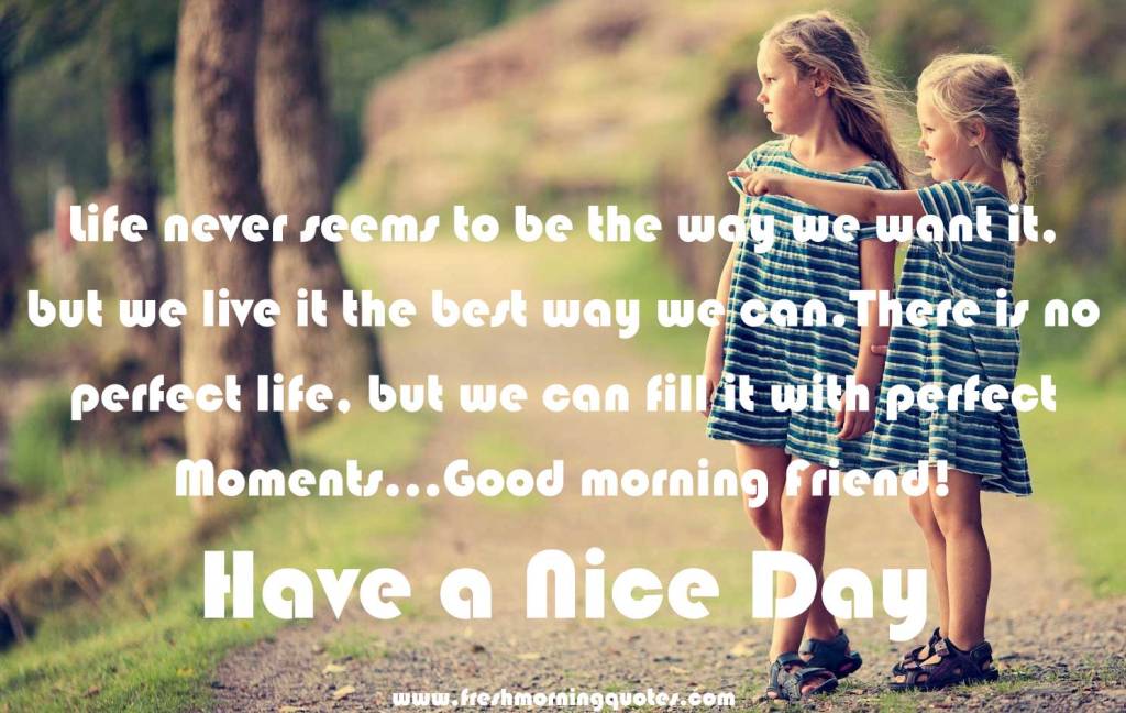40+ Good Morning Friend Have a nice Day Images - Freshmorningquotes