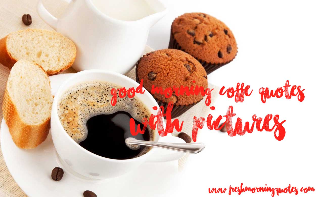 Good-morning-Coffee-Quotes-with-Pictures