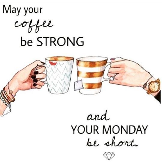 May-Your-Coffee-Be-Strong-And-Your-Monday-Be-Short