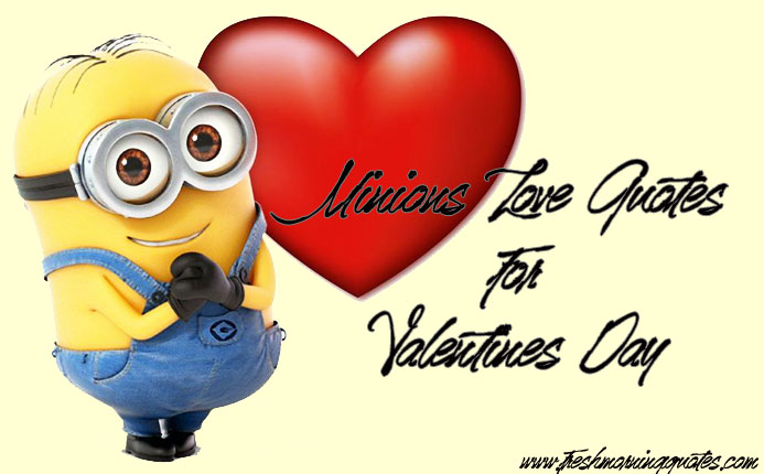 Cute Minions Love Quotes For Valentines Day Freshmorningquotes